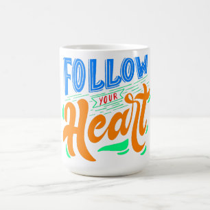 follow your heart coffee mug