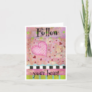Follow Your Heart Greeting Card