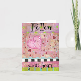 Follow Your Heart Greeting Card