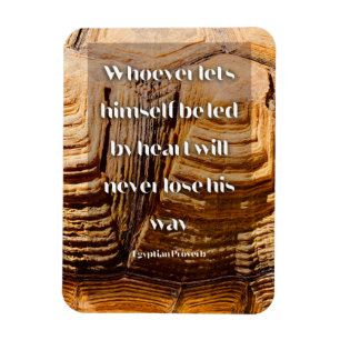 Follow your heart Inspirational Egyptian Proverb Magnet