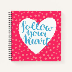 Follow Your Heart Notebook