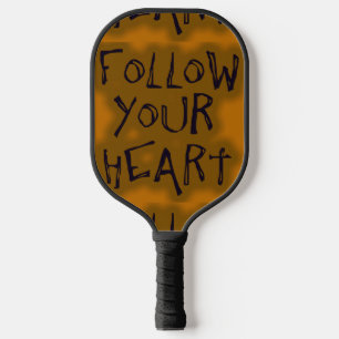 Follow Your Heart Pickleball Paddle