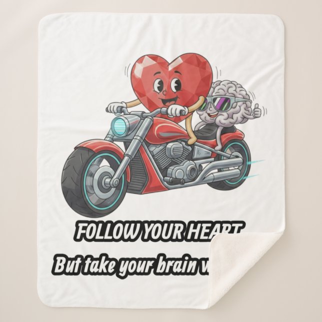 Follow your heart take your brain sherpa blanket (Front)