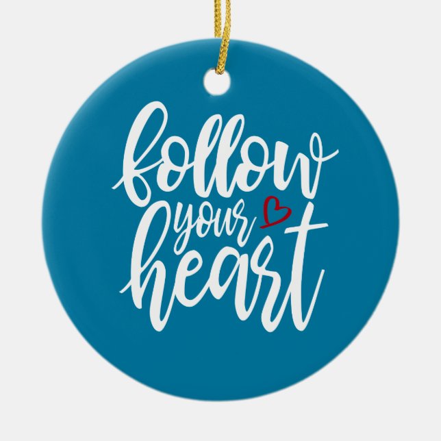 Follow Your Heart Valentine's Quote | Ornament (Front)
