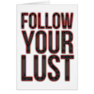 Follow Your Lust