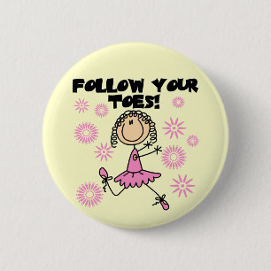 Follow Your Toes Ballerina Tshirts and Gifts 6 Cm Round Badge