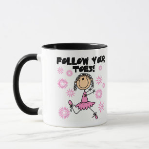 Follow Your Toes Ballerina Tshirts and Gifts Mug