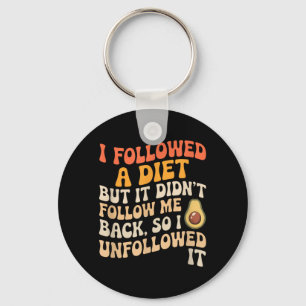 Followed A Diet Funny Sarcastic Quote Humour Key Ring