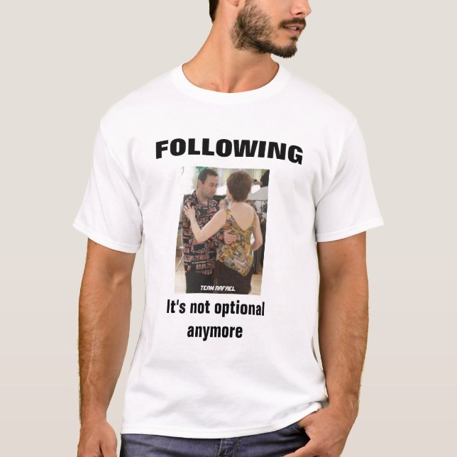 Following Rafael T-Shirt (Front)