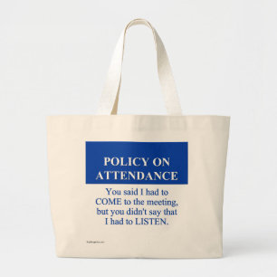 Following the Employee Attendance Policy (3) Large Tote Bag