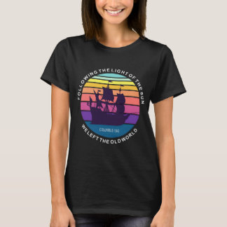 Following The Light Of The Sun Columbus Day 1942 T-Shirt