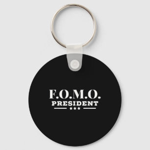 Fomo President Fear Of Missing Out Hilarious Party Key Ring