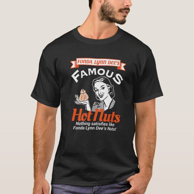 Fonda Lynn Dees Nuts Satisfies Funny Adult Humour T-Shirt (Front)