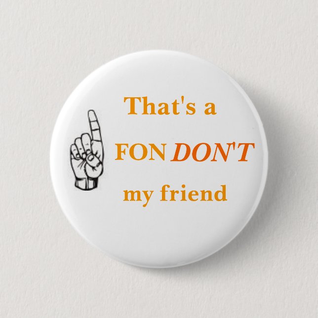 FonDONT 6 Cm Round Badge (Front)