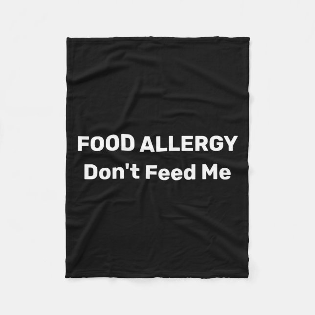 Food Allergy Dont Feed Me Text Template  Fleece Blanket (Front)