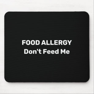 Food Allergy Dont Feed Me Text Template Mouse Pad