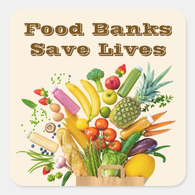 Food Banks Save Lives Square Sticker (Front)