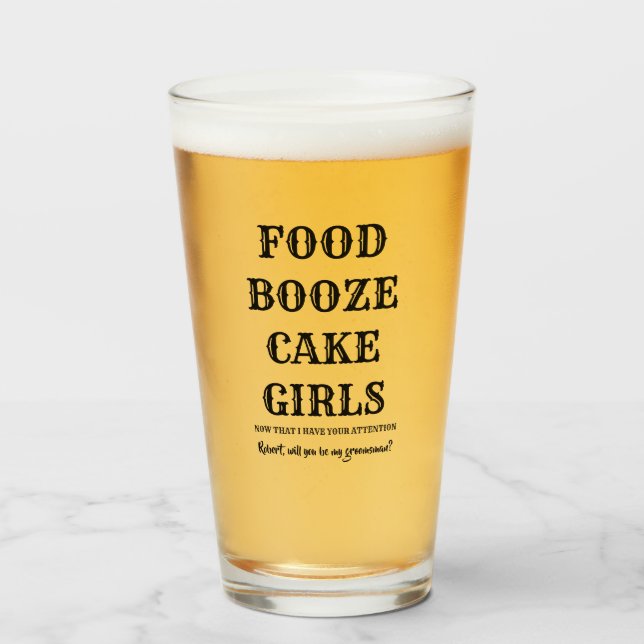 Food Booze Cake Girls - Funny Groomsman Proposal Glass (Front Filled)
