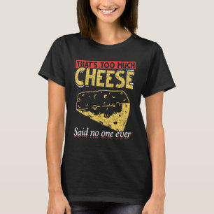 Food Cheese Foodie Snack Gouda Cheese T-Shirt