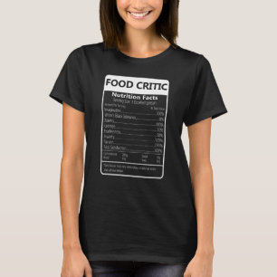 FOOD CRITIC Nutrition Facts Sarcastic Graphic T-Shirt
