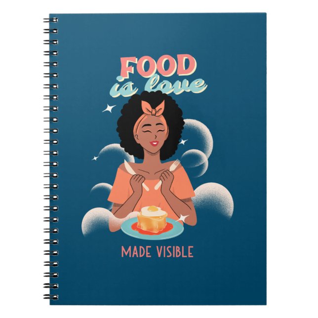 Food is Love Made Visible Notebook (Front)