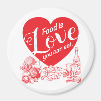Food Is Love You Can Eat Magnet-Amore II Magnet