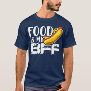 Food Is My BFF Funny Hot Dog Graphic Foodie T-Shirt