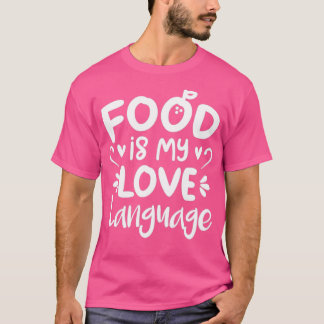 Food Is My Love Language (Orange BG)  T-Shirt