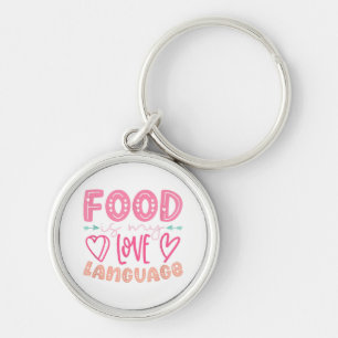 Food Is My Love Language - Retro Food Lover Chef C Key Ring