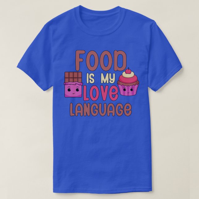 Food is my love language T-Shirt (Design Front)