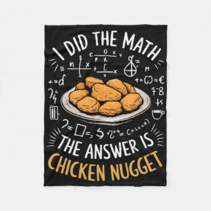 Food Lovers I Did The Math Answer Is Chicken Nugge Fleece Blanket