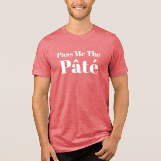 Food Lovers 'Pass Me the Pâté' Shirt