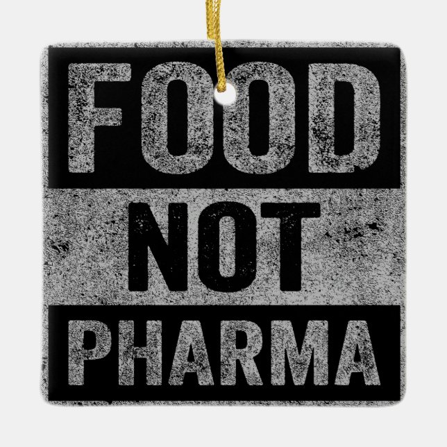 Food Not Pharma Natural Organic Nutrition Ceramic Ornament (Front)