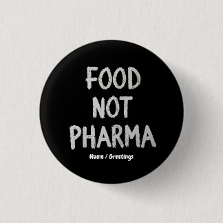 Food Not Pharma Natural Organic Nutrition Healthy 3 Cm Round Badge