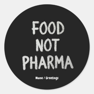 Food Not Pharma Natural Organic Nutrition Healthy Classic Round Sticker