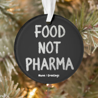 Food Not Pharma Natural Organic Nutrition Healthy Ornament