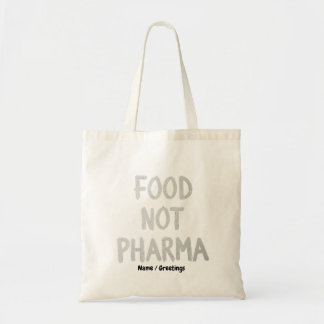 Food Not Pharma Natural Organic Nutrition Healthy Tote Bag