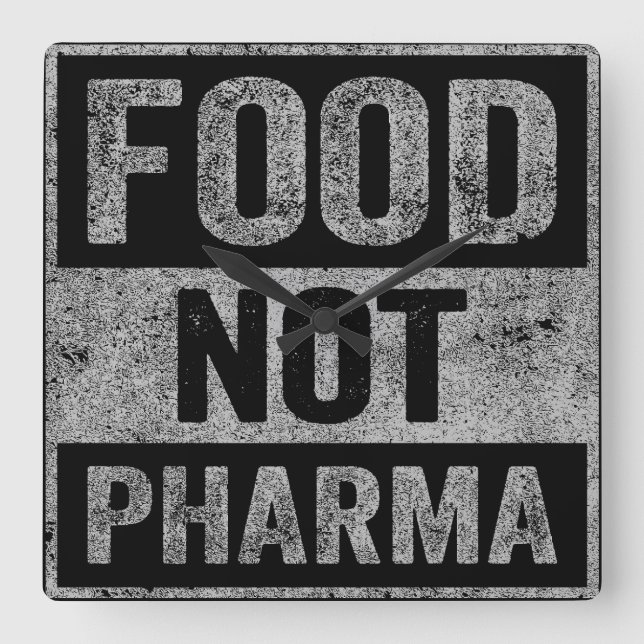 Food Not Pharma Natural Organic Nutrition Square Wall Clock (Front)