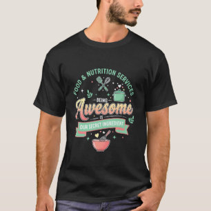 Food Nutrition Services Secret Ingredient Lunch La T-Shirt
