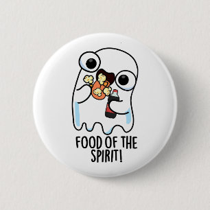 Food Of The Spirit Funny Ghost Pun 6 Cm Round Badge