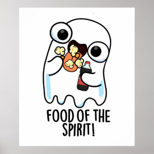 Food Of The Spirit Funny Ghost Pun Poster