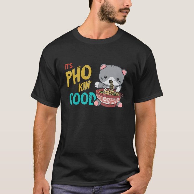 Food Pun Good Cat Vietnamese Food Pho Bowl Asian F T-Shirt (Front)