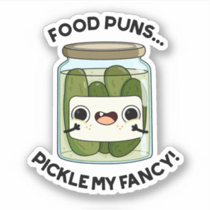 Food Puns Pickle My Fancy Funny Food Pun