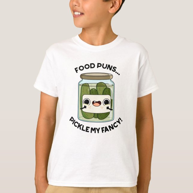 Food Puns Pickle My Fancy Funny Food Pun  T-Shirt (Front)