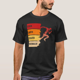 Food - running - sleeping - repeating T-Shirt