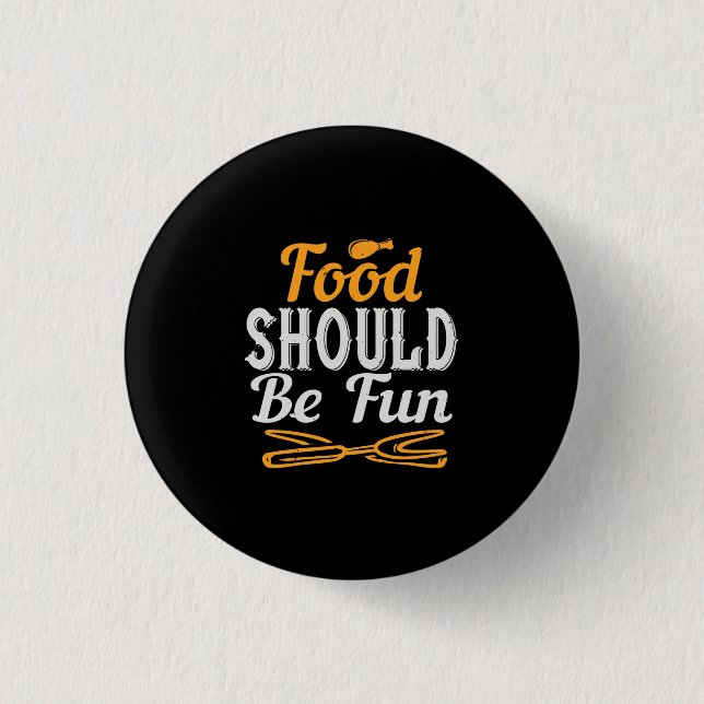 Food Should Be Fun 2 3 Cm Round Badge (Front)