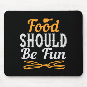 Food Should Be Fun 2 Mouse Pad