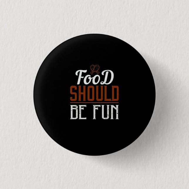 Food Should Be Fun 3 Cm Round Badge (Front)
