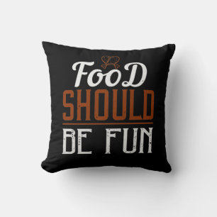 Food Should Be Fun Cushion