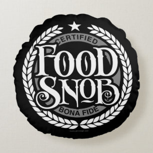 Food Snob - funny food lover Round Cushion